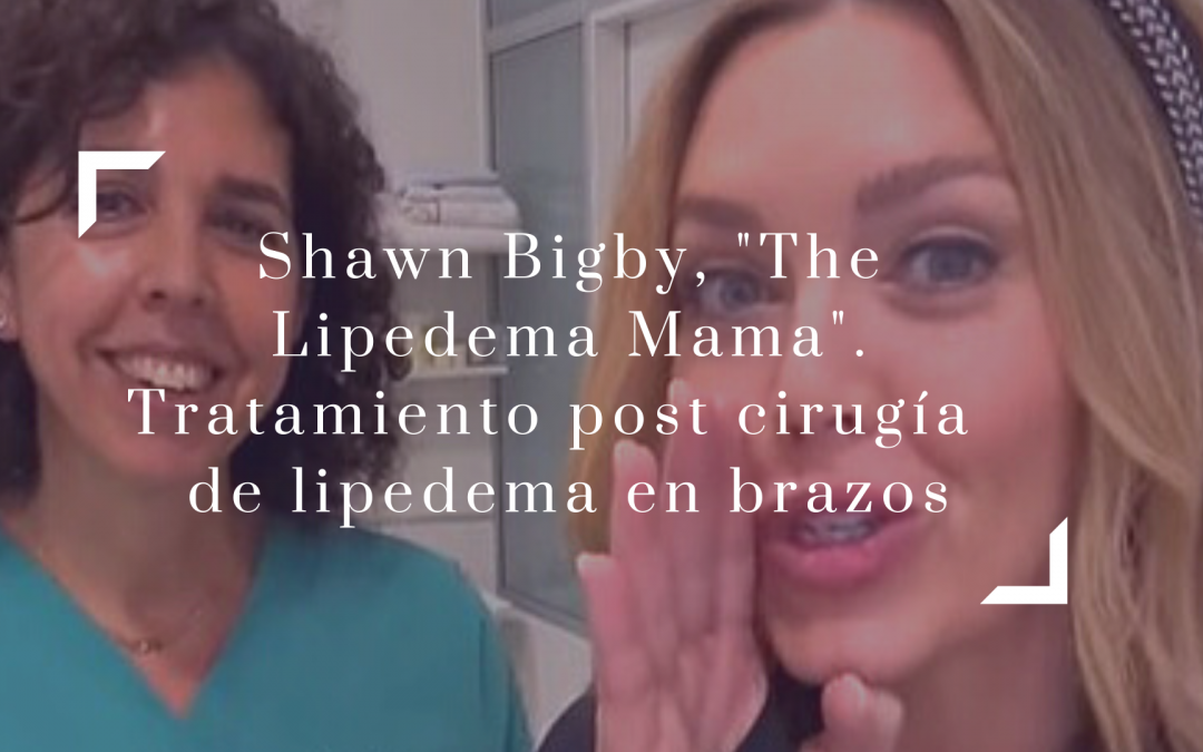 Shawn Bigby, «The Lipedema Mama». Tratamiento post cirugía de lipedema en brazos